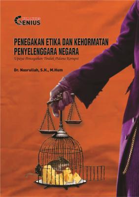 Cover for Penegakan Etika dan Kehormatan Penyelenggara Negara: Upaya Pencegahan Tindak Pidana Korupsi