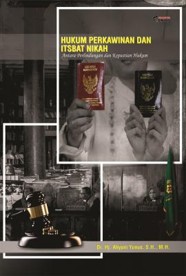 Cover for Hukum Perkawinan dan Itsbat Nikah: Antara Perlindungan dan Kepastian Hukum