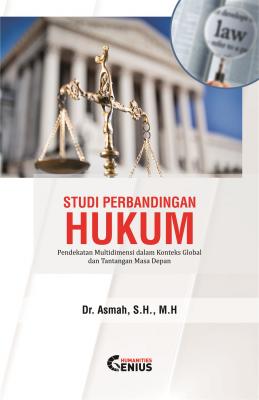 Cover for Studi Perbandingan Hukum: Pendekatan Multidimensi dalam Konteks Global dan Tantangan Masa Depan